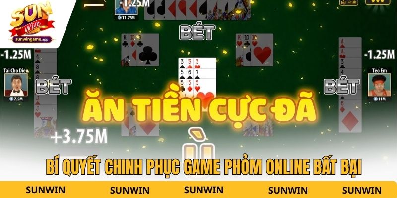 Bí quyết chinh phục game Phỏm online bất bại
