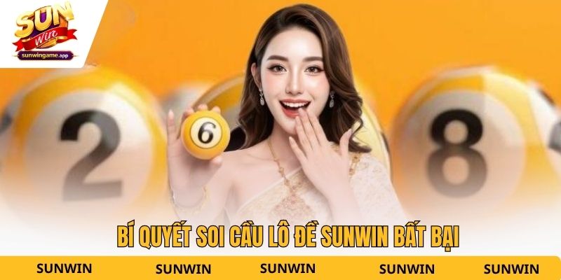 Bí quyết soi cầu lô đề Sunwin bất bại