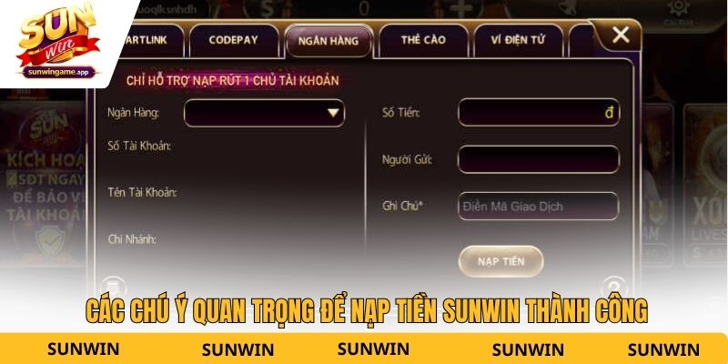 Các chú ý quan trọng để nạp tiền Sunwin thành công