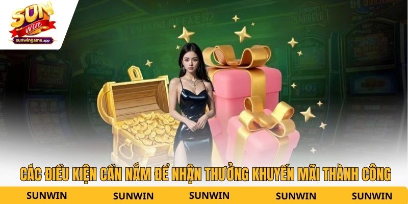 Các điều kiện cần nắm để nhận thưởng khuyến mãi thành công