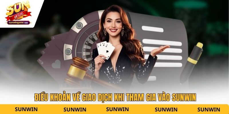 Điều khoản về giao dịch khi tham gia vào Sunwin