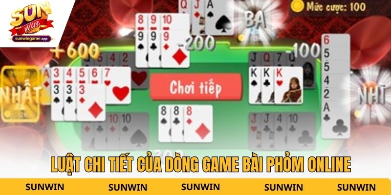 Luật chi tiết của dòng game bài Phỏm online