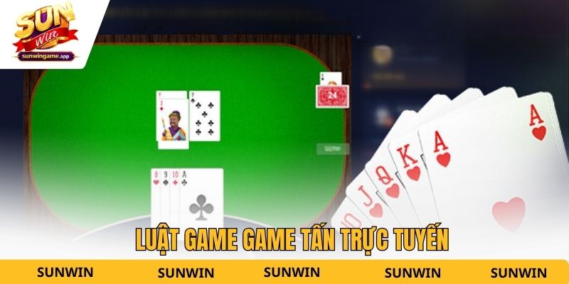 Luật game game tấn trực tuyến