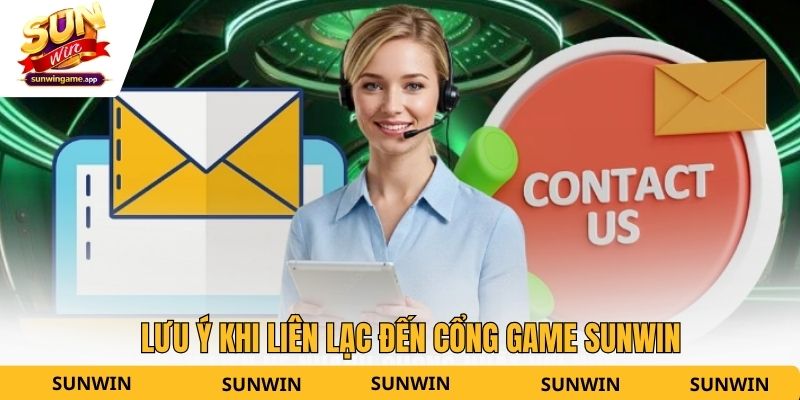 Lưu ý khi liên lạc đến cổng game Sunwin