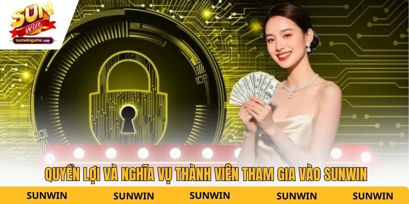 Quyền lợi và nghĩa vụ thành viên tham gia vào Sunwin