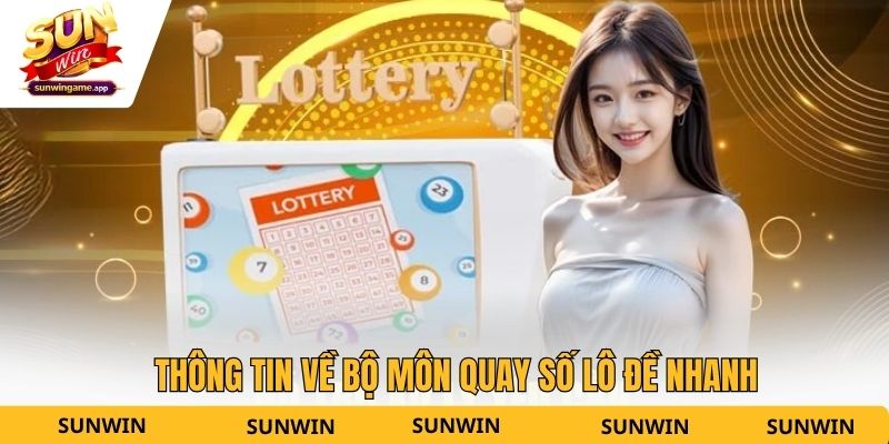 Thông tin về bộ môn quay số lô đề nhanh