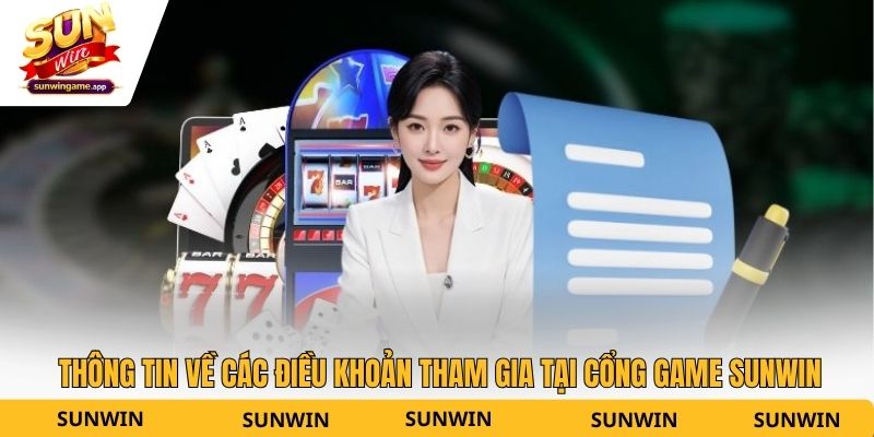 Thông tin về các điều khoản tham gia tại cổng game Sunwin
