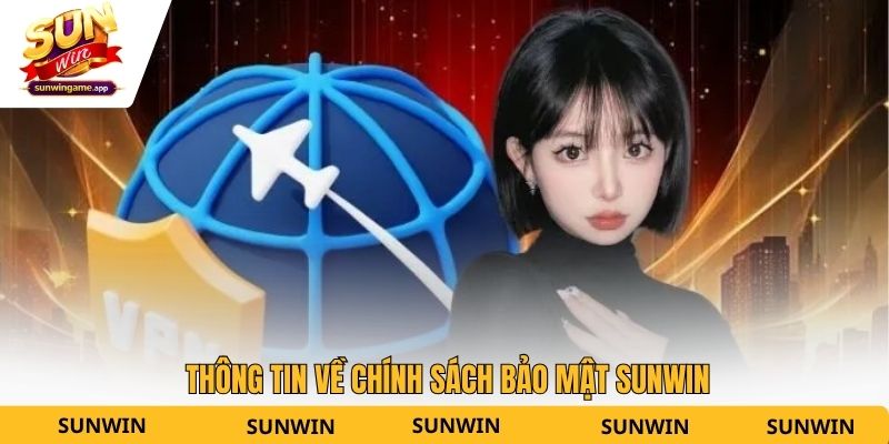 Thông tin về chính sách bảo mật Sunwin