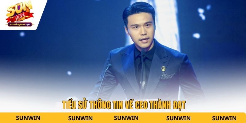 Tiểu sử thông tin về CEO Thành Đạt