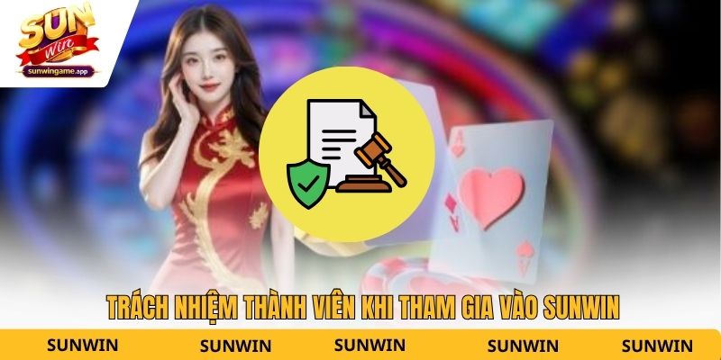 Trách nhiệm thành viên khi tham gia vào Sunwin